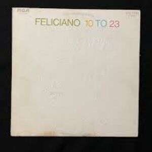 vintage vinyl record album titled Feliciano/10 To 23 by José Feliciano.‎